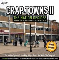 The Idler Book of Crap Towns II: The Nation Decides: the New Top 50 Worst Places to Live in the UK 0752225456 Book Cover