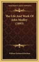 The Life And Work Of John Medley 1166316238 Book Cover