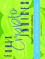 Crypto Forex Indices Daily Trade Journal 1695875788 Book Cover
