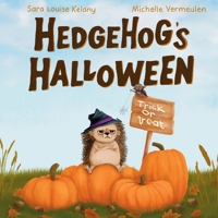 Hedgehog's Halloween: A delightful children's book about a hedgehog facing adventures and challenges at Halloween 3982778034 Book Cover