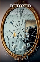 Detoxed: When the Self-Help Industry Collapses Overnight B0GTB8541D Book Cover