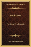 Bond Slaves - The Story Of A Struggle 1445556235 Book Cover