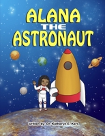 Alana the Astronaut B087FFMMDM Book Cover