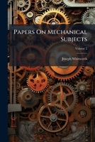 Papers On Mechanical Subjects, Volume 2... 1279338466 Book Cover