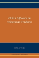Philo's Influence on Valentinian Tradition 1628375744 Book Cover