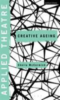 Applied Theatre: Creative Ageing 147423383X Book Cover