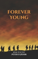 Forever Young: A Collection of Original War Poetry B08X69SMSX Book Cover
