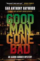 Good Man Gone Bad 1945551666 Book Cover