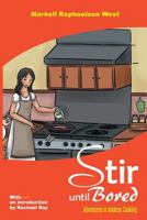 Stir Until Bored 168348780X Book Cover