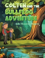 Colten and the Bullfrog Adventure B0CKDQLS15 Book Cover