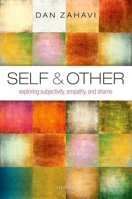 Self and Other: Exploring Subjectivity, Empathy, and Shame 0198776675 Book Cover