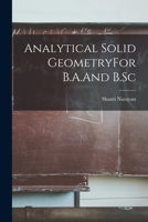 Analytical Solid GeometryFor B.A.And B.Sc 1017484503 Book Cover