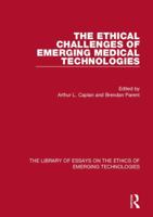 The Ethical Challenges of Emerging Medical Technologies 147242915X Book Cover