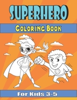superhero coloring book for kids 3-5: Great Coloring Book for Boys & Girls, Ages 2-4, 4-8, Perfect Gift B08TQGG6VY Book Cover