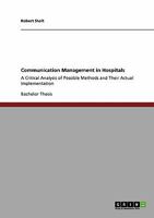 Communication Management in Hospitals: A Critical Analysis of Possible Methods and Their Actual Implementation 3640355318 Book Cover