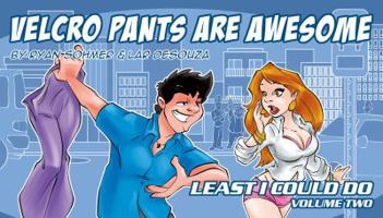 Least I Could Do Volume 2: Velcro Pants are Awesome 0973694696 Book Cover