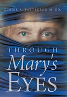 Through Mary's Eyes 1449721737 Book Cover
