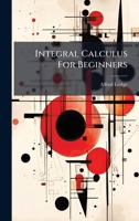 Integral Calculus For Beginners... 1273748638 Book Cover