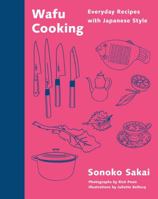 Wafu Cooking: Everyday Recipes with Japanese Style: A Cookbook 0593535278 Book Cover