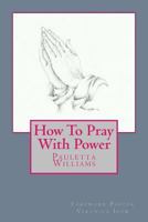 How To Pray With Power 1507728158 Book Cover