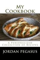 My Cookbook: A Personalized Collection of Recipes 1495204049 Book Cover