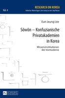 Sŏwŏn - Konfuzianische Privatakademien in Korea: Wissensinstitutionen Der Vormoderne 3631670869 Book Cover