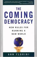 The Coming Democracy: New Rules for Running a New World 0815728654 Book Cover