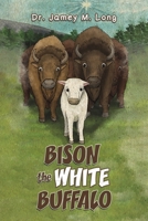 Bison the White Buffalo B0CL83DGG1 Book Cover