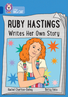 Ruby Hastings Writes Her Own Story: Band 16/Sapphire 0008647607 Book Cover