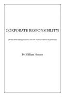 Corporate Responsibility?: A Wall Street Reorganization and One Man's Job Search Experiences 1469142643 Book Cover