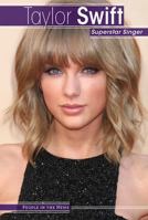 Taylor Swift: Superstar Singer 1534560254 Book Cover