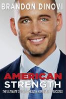 American Strength: The Ultimate Guide to Health, Happiness & Success 1944887105 Book Cover