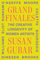Grand Finales: The Creative Longevity of Women Artists 1324065648 Book Cover
