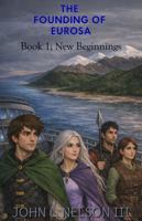 The Founding of Eurosa: Book 1: New Beginnings. B0GF1QH1TY Book Cover