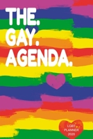 The Gay Agenda LGBT Planner 2020: Gay Pride Agenda Funny LGBT Calendar & Daily Organizer 1654288829 Book Cover