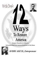 12 Ways to Restore America 1475195591 Book Cover