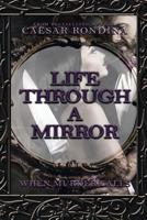 Life Through a Mirror: When Murder Calls 1546271600 Book Cover