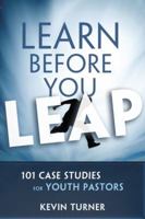 Learn Before You Leap: 101 Case Studies for Youth Pastors 0310890292 Book Cover