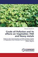 Crude Oil Pollution and Its Effects on Vegetables: Pah and Heavy Metals 365931806X Book Cover