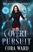 Covert Pursuit (The Accidental Zodiacs) B0DWMVM42C Book Cover