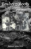 ROXBORO ROOTS: North Carolina Families Leave Their Imprint on America's Story 1644679248 Book Cover