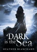 Dark Is the Sea 0993011241 Book Cover