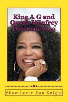 King A G and Oprah Winfrey Dynamic Duo: With Oprahs smile and my creativity ching ching 1494299208 Book Cover