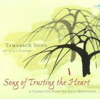 Song of Trusting the Heart: A Classic Zen Poem for Daily Meditation 1591811759 Book Cover