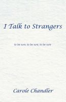 I Talk to Strangers: To Be Sure, to Be Sure, to Be Sure 1452566984 Book Cover