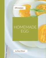 195 Homemade Egg Recipes: Explore Egg Cookbook NOW! B08FP5V1NX Book Cover