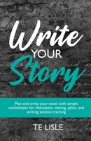 Write Your Story: Unlock Your Creative Potential (Storyteller's Workbooks) 1988911575 Book Cover