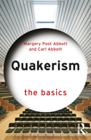 Quakerism: The Basics: The Basics 0367191628 Book Cover