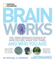 Brainworks: The Mind-bending Science of How You See, What You Think, and Who You Are 1426207573 Book Cover