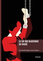 Le cri des blessures du passé (French Edition) 2414824050 Book Cover